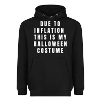 Black due to inflation, this is my halloween costume pullover Heavyweight Hoodie - longCreatives