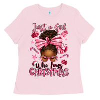 Bubblegum Pink just a girl who loves pink christmas afro messy bu Ladies Tee - texasbilliewilder