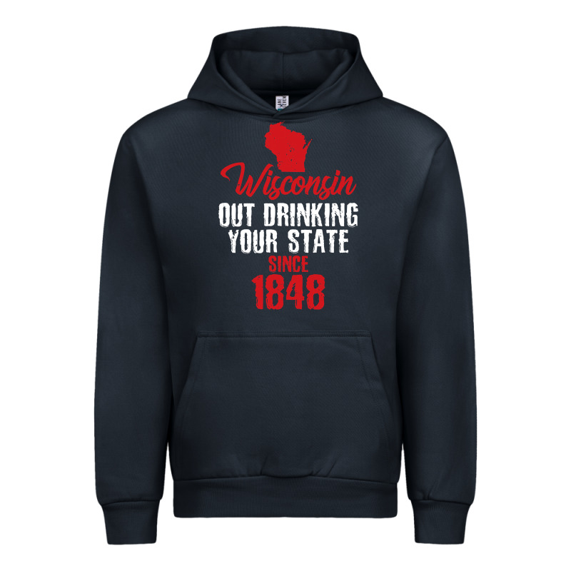 Wisconsin Out Drinking Your State Since 1848 Urban Hoodie by longCreatives | Teevron