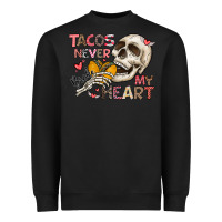 Black Tacos Never Broke My Heart Heavyweight Sweatshirt - CowhideDigitalArt