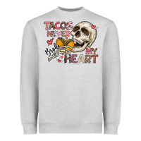 Heather Grey Tacos Never Broke My Heart Heavyweight Sweatshirt - CowhideDigitalArt