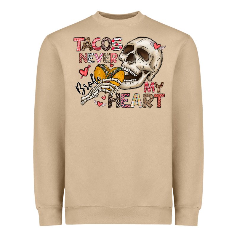 Tacos Never Broke My Heart Heavyweight Sweatshirt by CowhideDigitalArt | Teevron
