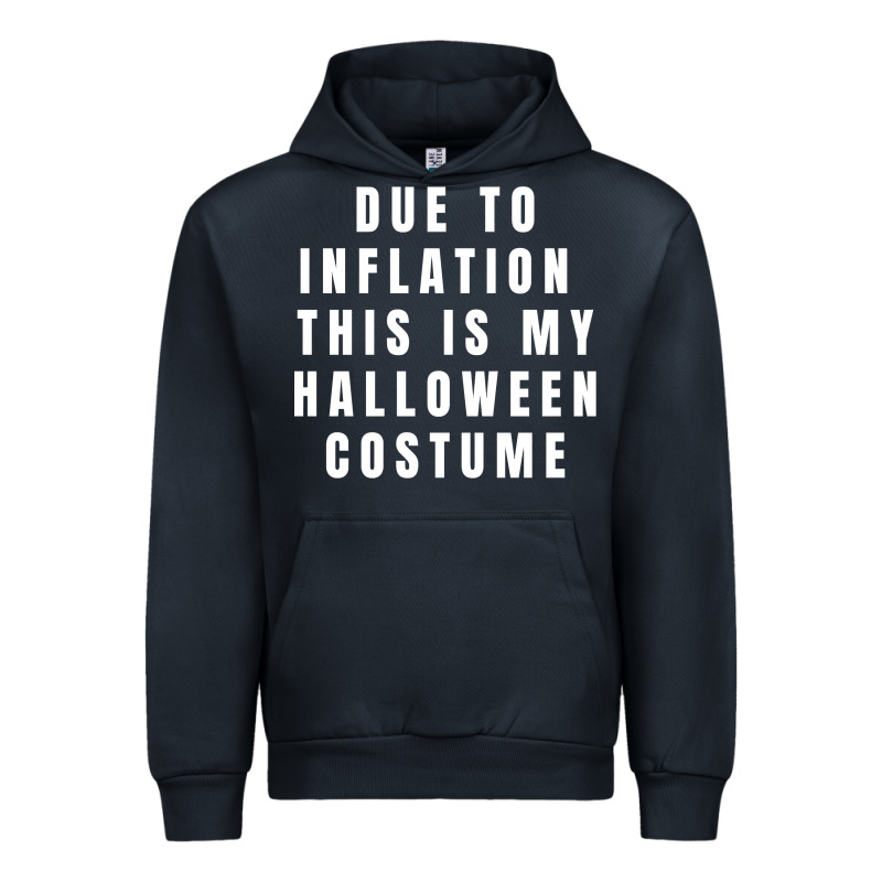 Due To Inflation, This Is My Halloween Costume Pullover Urban Hoodie by longCreatives | Teevron
