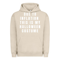 Pigment French Oak due to inflation, this is my halloween costume pullover Urban Hoodie - longCreatives
