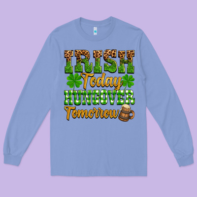 St. Patrick's Irish Today Hungover Tomorrow Long Sleeve Tee Designed By Oliviacreatesart