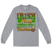 Heather Grey St. Patrick's Irish today hungover tomorrow Long Sleeve Tee - OliviaCreatesArt