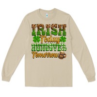 Mushroom St. Patrick's Irish today hungover tomorrow Long Sleeve Tee - OliviaCreatesArt