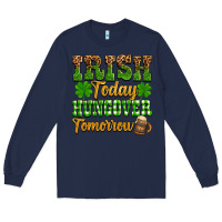Navy St. Patrick's Irish today hungover tomorrow Long Sleeve Tee - OliviaCreatesArt