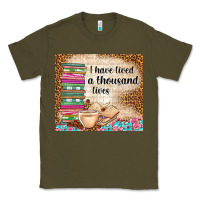 Army Green i have lived a thousand lives Classic Tee - TumblerDesignByShophia