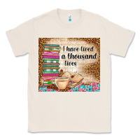 Natural i have lived a thousand lives Classic Tee - TumblerDesignByShophia
