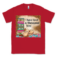 Red i have lived a thousand lives Classic Tee - TumblerDesignByShophia