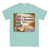 Seafoam i have lived a thousand lives Classic Tee - TumblerDesignByShophia