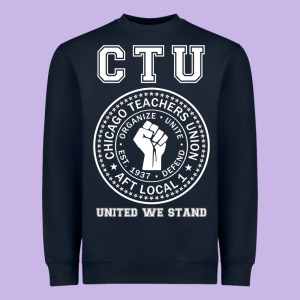Chicago Teachers Union On Strike Protest United We Stand Heavyweight Sweatshirt Designed By Longcreatives