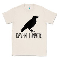 Natural Womens Raven Lunatic, Funny Bird Lover Gift Men Women Kids Classic Tee - longCreatives