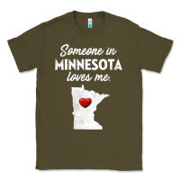 Army Green Someone In Minnesota Loves Me  Minnesota  MN Classic Tee - longCreatives