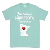 Seafoam Someone In Minnesota Loves Me  Minnesota  MN Classic Tee - longCreatives