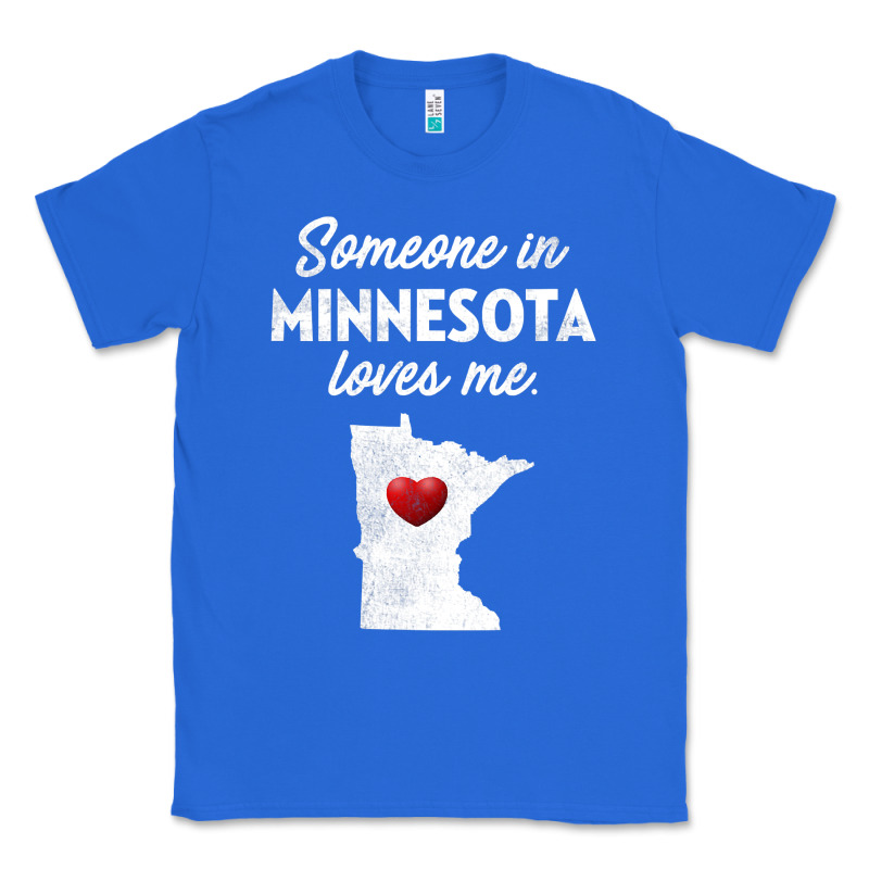 Someone In Minnesota Loves Me  Minnesota  Mn Classic Tee by longCreatives | Teevron