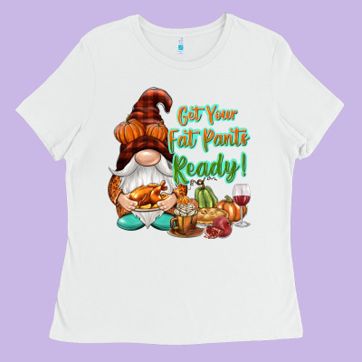 Get Your Fat Pants Ready Ladies Tee Designed By Nancycooperartshop