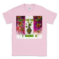 Bubblegum Pink i don't stir the pot i smoke it Classic Tee - TumblerDesignByShophia