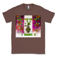 Chestnut i don't stir the pot i smoke it Classic Tee - TumblerDesignByShophia
