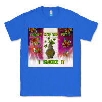 True Royal i don't stir the pot i smoke it Classic Tee - TumblerDesignByShophia