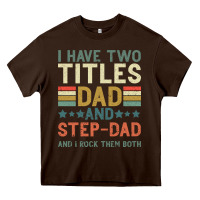 I Have Two Tıtles Dad And Step Dad And I Rock Them Heavy Core Tee | Teevron