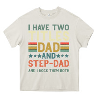 Cream I Have Two Tıtles Dad And Step Dad And I Rock Them Heavy Core Tee - Bettercallsaul