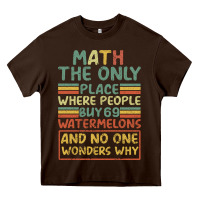 Chocolate Brown Math The Only Place Where People Buy 69 Watermelons Heavy Core Tee - Bettercallsaul