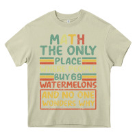 Mossy Math The Only Place Where People Buy 69 Watermelons Heavy Core Tee - Bettercallsaul