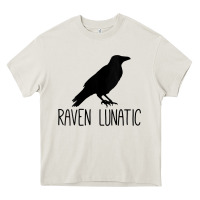 Womens Raven Lunatic, Funny Bird Lover Gift Men Women Kids Heavy Core Tee | Teevron