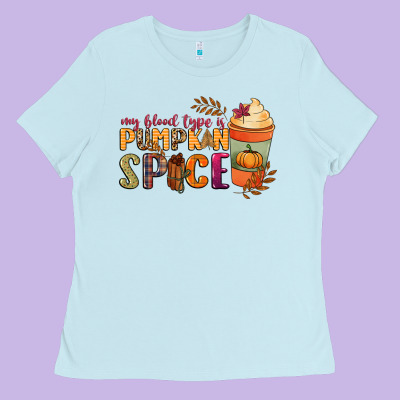 My Blood Type Is Pumpkin Spice Ladies Tee Designed By Nancycooperartshop
