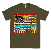Army Green fuck around and find out Classic Tee - TumblerDesignByShophia