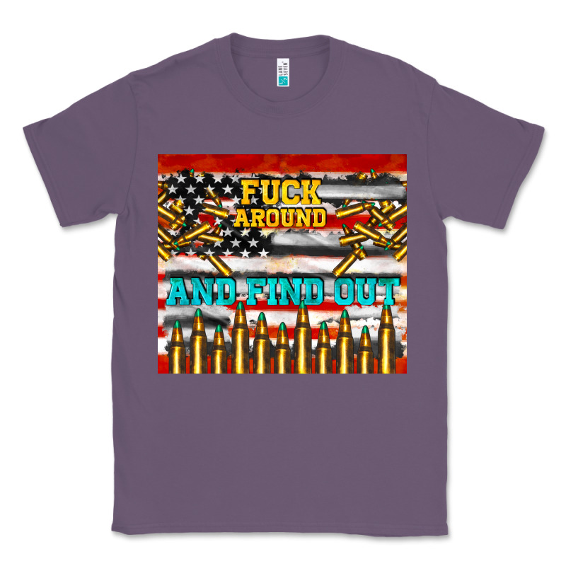 Fuck Around And Find Out Classic Tee by TumblerDesignByShophia | Teevron