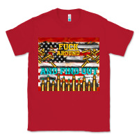 Red fuck around and find out Classic Tee - TumblerDesignByShophia