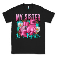 Black Breast Cancer My Sister Is A Fighter Classic Tee - Artiststas
