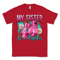Red Breast Cancer My Sister Is A Fighter Classic Tee - Artiststas