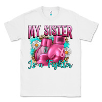 White Breast Cancer My Sister Is A Fighter Classic Tee - Artiststas