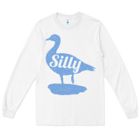 White Silly Goose Funny Silly Goose Long Sleeve Tee - longCreatives