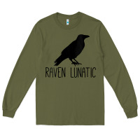 Army Green Womens Raven Lunatic, Funny Bird Lover Gift Men Women Kids Long Sleeve Tee - longCreatives
