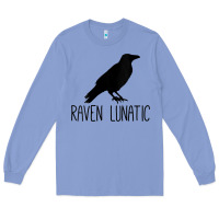 Colony Blue Womens Raven Lunatic, Funny Bird Lover Gift Men Women Kids Long Sleeve Tee - longCreatives
