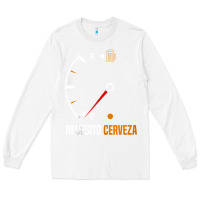 White Mexican beer necesito cerveza cool & funny sayings Long Sleeve Tee - longCreatives