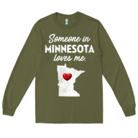 Army Green Someone In Minnesota Loves Me  Minnesota  MN Long Sleeve Tee - longCreatives