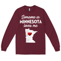 Burgundy Someone In Minnesota Loves Me  Minnesota  MN Long Sleeve Tee - longCreatives