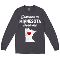 Someone In Minnesota Loves Me  Minnesota  Mn Long Sleeve Tee | Teevron