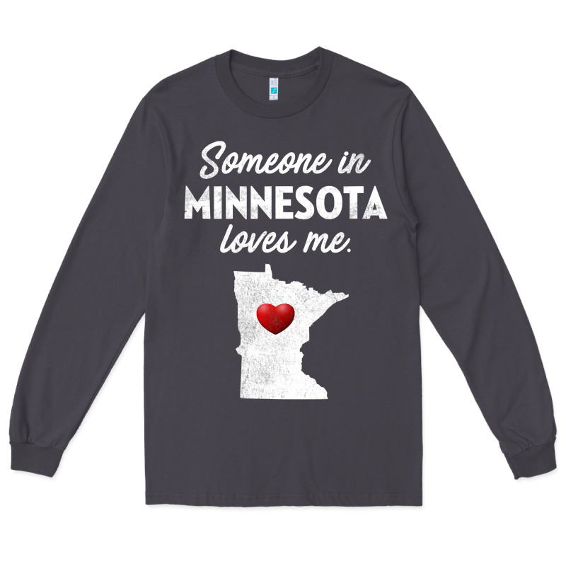 Someone In Minnesota Loves Me  Minnesota  Mn Long Sleeve Tee by longCreatives | Teevron