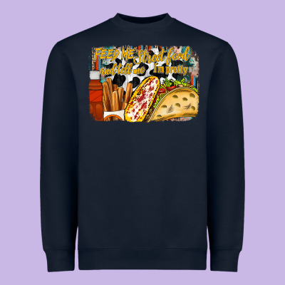 Feed Me Street Food And Tell Me Im Pretty Heavyweight Sweatshirt Designed By Racoondesign