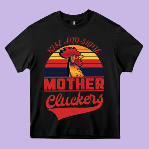 Rise And Shine Mother Cluckers Heavy Core Tee Designed By Bettercallsaul