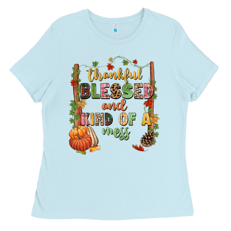 Thankful Blessed And Kind Of A Mess Ladies Tee by NancyCooperArtShop | Teevron
