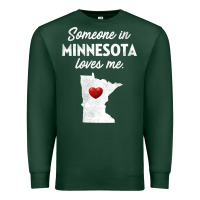 Sports Green Someone In Minnesota Loves Me  Minnesota  MN Premium Sweatshirt - longCreatives