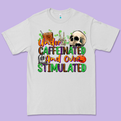 Under Caffeinated And Over Stimulated Premium Tee Designed By Texasbilliewilder